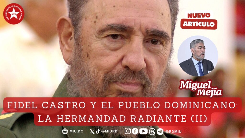 Fidel Castro y el pueblo dominicano: la hermandad radiante (y II)