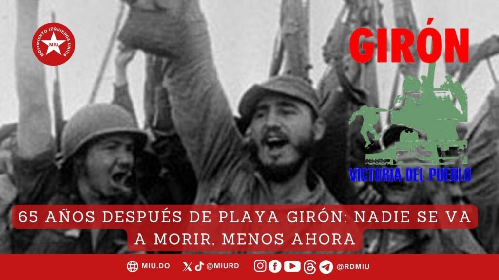 65 años después de Playa Girón: nadie se va a morir, menos ahora
