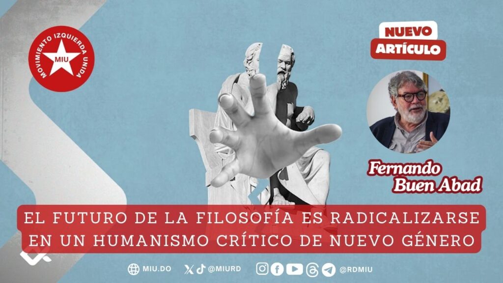 El futuro de la Filosofía es radicalizarse en un humanismo crítico de nuevo género