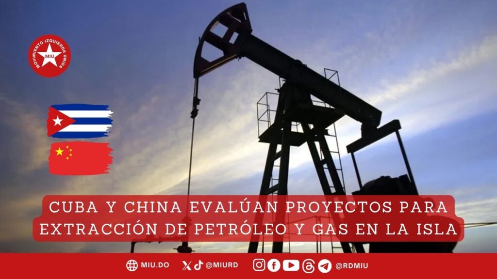 Cuba y China evalúan proyectos para extracción de petróleo y gas en la isla